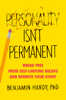 Benjamin Hardy - Personality Isn't Permanent artwork