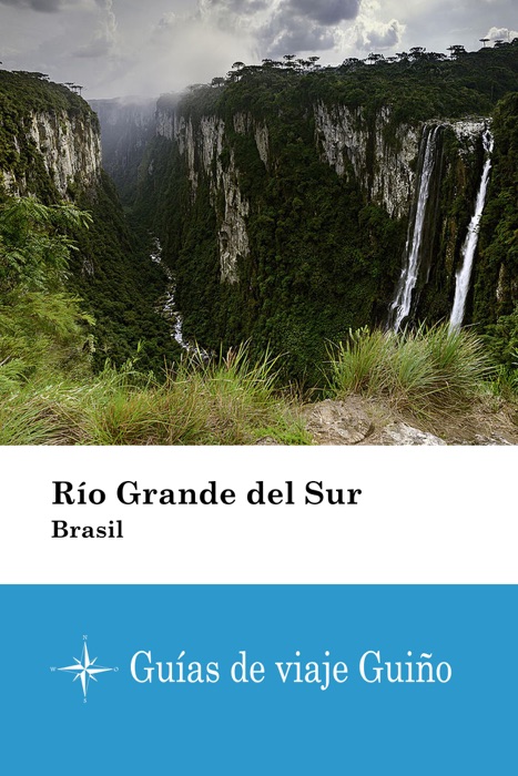 Río Grande del Sur (Brasil) - Guías de viaje Guiño