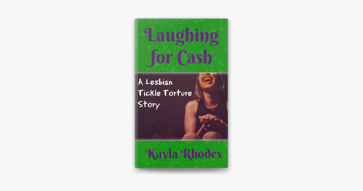 ‎laughing For Cash A Lesbian Tickle Torture Story On Apple Books 6724