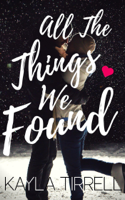 Kayla Tirrell - All The Things We Found artwork