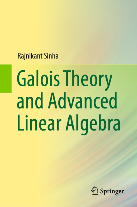 Galois Theory and Advanced Linear Algebra