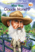 Who Was Claude Monet? - Ann Waldron, Who HQ & Stephen Marchesi