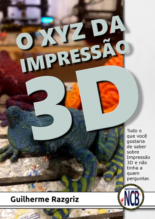 O XYZ das Impressão 3D
