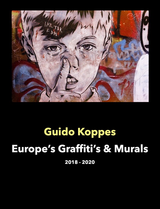 Europe’s Graffiti’s & Murals