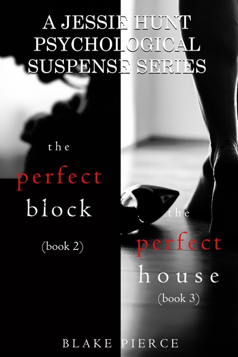 Jessie Hunt Psychological Suspense Bundle: The Perfect Block (#2) and The Perfect House (#3)