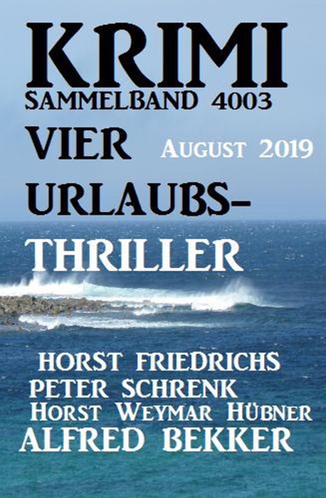 Krimi Sammelband 4003 Vier Urlaubs-Thriller August 2019