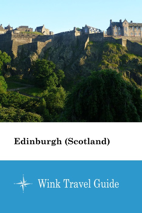 Edinburgh (Scotland) - Wink Travel Guide