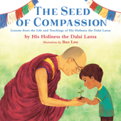 The Seed of Compassion - His Holiness the Dalai Lama & Bao Luu