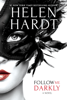 Helen Hardt - Follow Me Darkly artwork