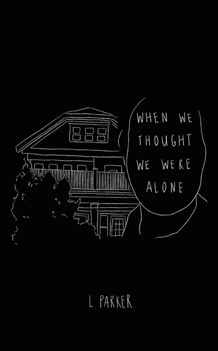 When We Thought We Were Alone