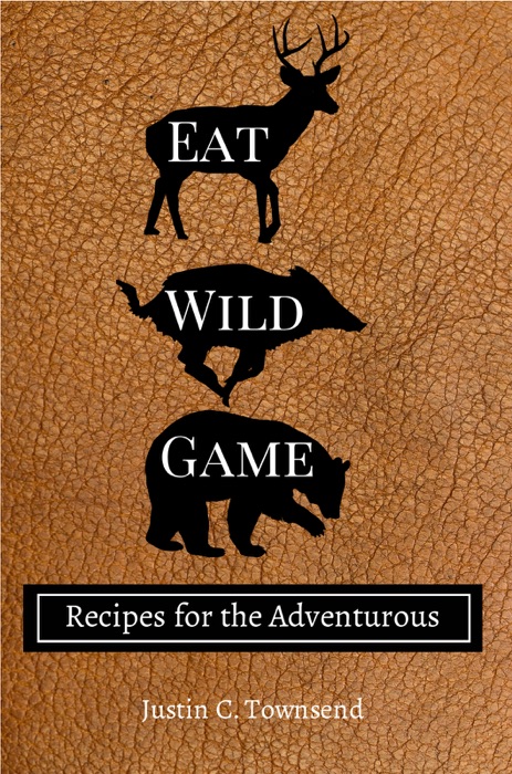 Eat Wild Game