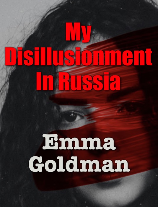 My Disillusionment in Russia