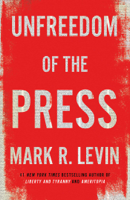 Mark R. Levin - Unfreedom of the Press artwork