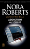 Lieutenant Eve Dallas (Tome 31) - Addiction au crime - Nora Roberts