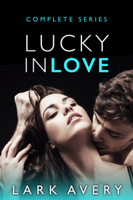 Lark Avery - Lucky in Love - Complete Series artwork