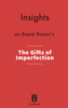 Insights on Brené Brown's The Gifts of Imperfection - Instaread