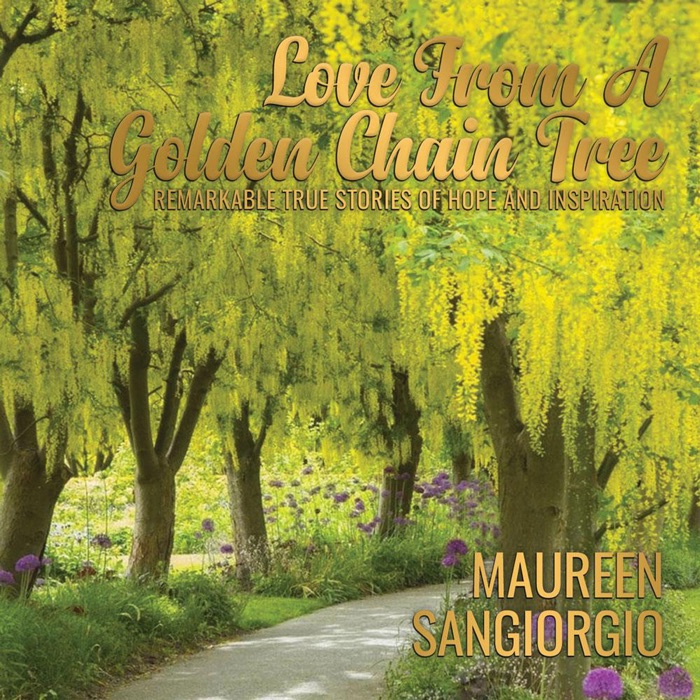 Love From a Golden Chain Tree: Remarkable True Stories of Hope and Inspiration