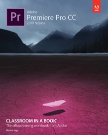 Adobe Premiere Pro CC Classroom in a Book (2019 Release), 1/e - Maxim Jago
