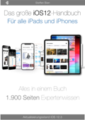Das große iOS 12-Handbuch - Steffen Bien