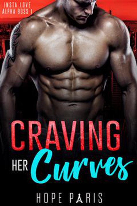 Craving Her Curves: A Billionaire Alpha Romance (Book I)