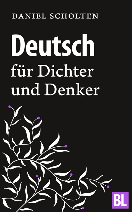 Deutsch für Dichter und Denker