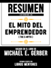 Resumen Extendido De El Mito Del Emprendedor (The E-Myth) - Basado En El Libro De Michael E. Gerber - Libros Mentores