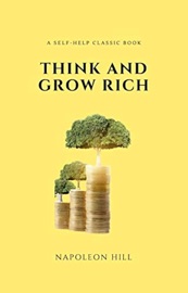 Think and Grow Rich Deluxe Edition: The Complete Classic Text (Think and Grow Rich Series) - Napoleon Hill