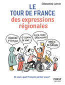 Le Tour de France des expressions régionales - Et vous, quel français parlez-vous ? - Clémentine Latron