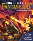 How to Create Fantasy Art - Juan Calle & William Potter