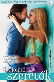 Szülőkből szeretők - Életfogytig küzdök érted, Váratlan ajándék, A szerelem jogán - Carole Mortimer, Penny Jordan & Emma Richmond by  Carole Mortimer, Penny Jordan & Emma Richmond PDF Download