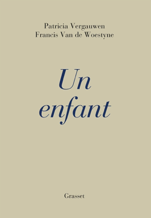 Un enfant - Patricia Vergauwen & Francis Van de Woestyne