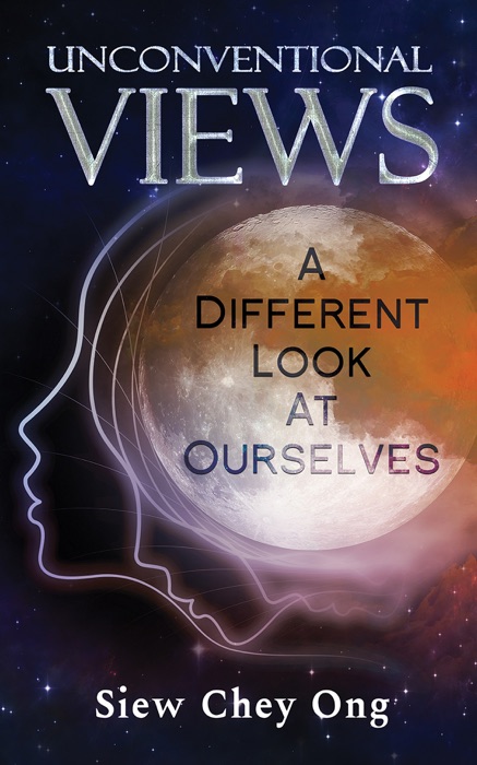 Unconventional Views: A Different Look at Ourselves