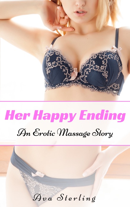 Her Happy Ending: An Erotic Massage Story