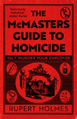 Murder Your Employer: The McMasters Guide to Homicide - Rupert Holmes