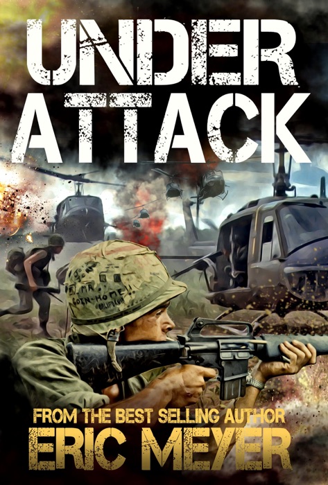 Under Attack (Battleground Vietnam Book 3)