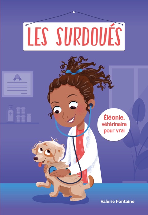 Les Surdoués: Éléonie, vétérinaire pour vrai