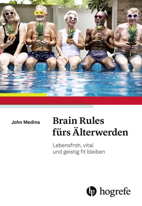 Brain Rules fürs Älterwerden