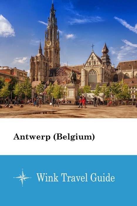 Antwerp (Belgium) - Wink Travel Guide