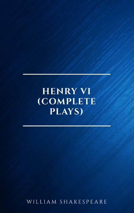 Henry VI (Complete Plays)