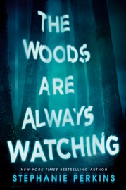 The Woods Are Always Watching - Stephanie Perkins by  Stephanie Perkins PDF Download