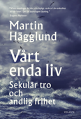 Vårt enda liv - Martin Hägglund