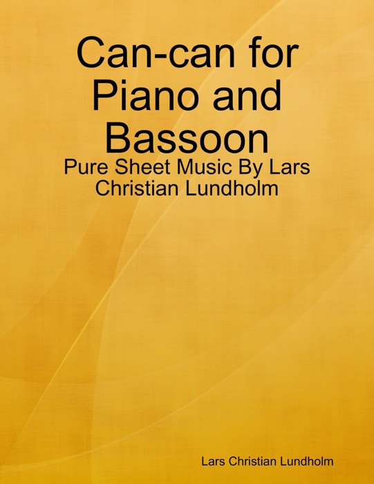 Can-can for Piano and Bassoon - Pure Sheet Music By Lars Christian Lundholm