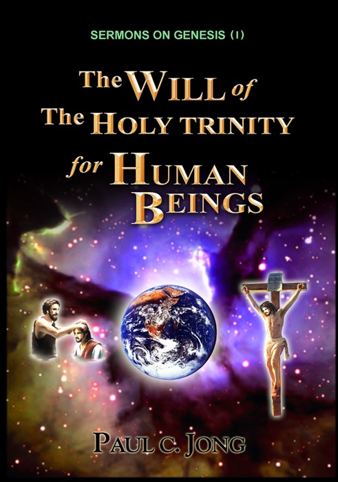 Sermons on Genesis (I) - The Will of the Holy Trinity for Human Beings