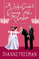 Dianne Freeman - A Lady's Guide to Gossip and Murder artwork