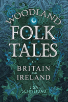 Lisa Schneidau - Woodland Folk Tales of Britain and Ireland artwork