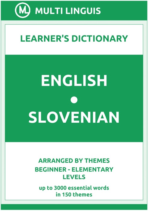 English-Slovenian Learner's Dictionary (Arranged by Themes, Beginner - Elementary Levels)