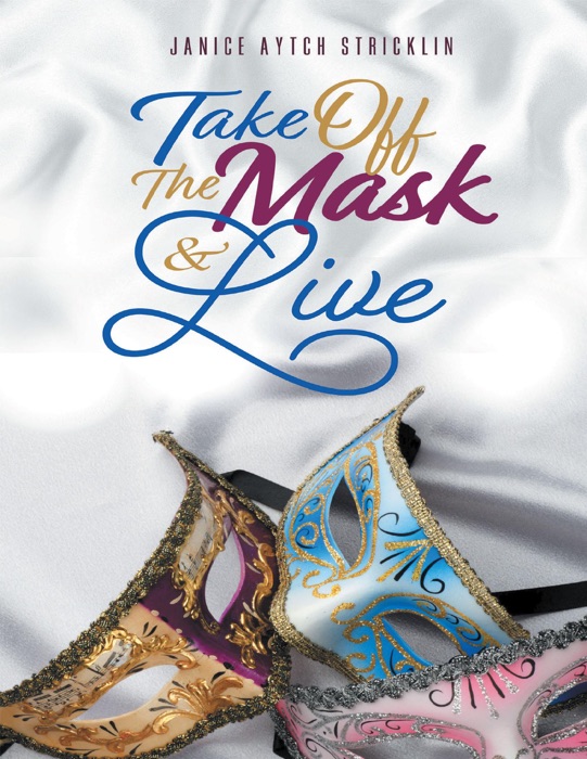 Take Off the Mask & Live