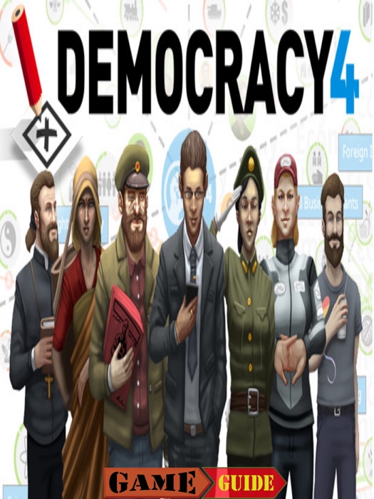 Democracy 4 Guide