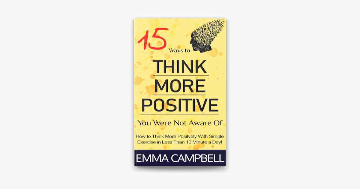 ‎15 Ways To Think More Positive You Were Not Aware Of How To Start To