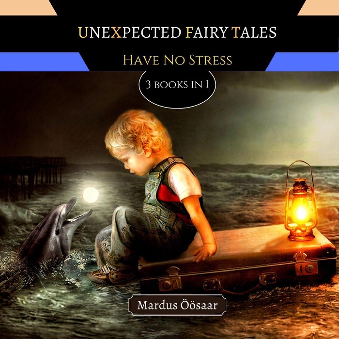 Unexpected Fairy Tales: Have No Fear